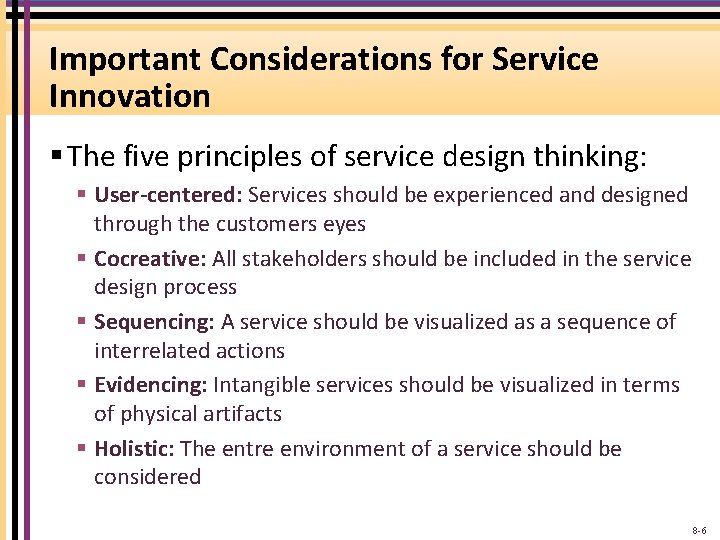 Important Considerations for Service Innovation § The five principles of service design thinking: §