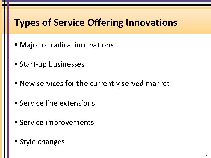 Types of Service Offering Innovations § Major or radical innovations § Start-up businesses §