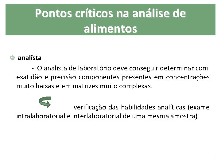 Pontos críticos na análise de alimentos analista - O analista de laboratório deve conseguir