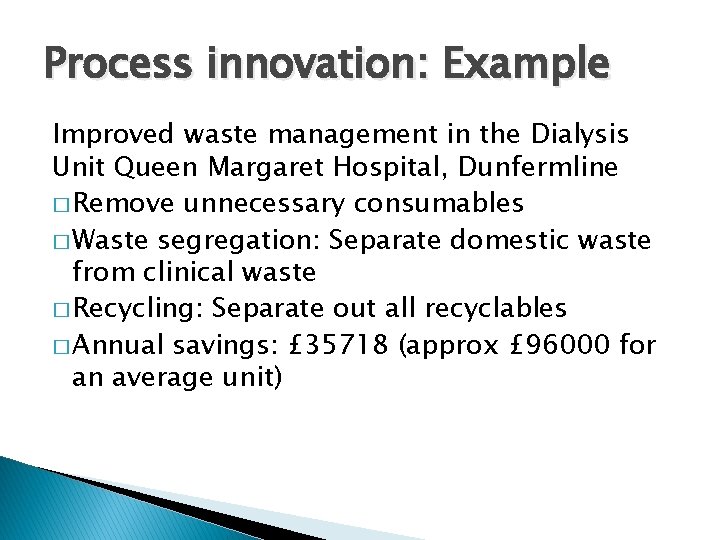 Process innovation: Example Improved waste management in the Dialysis Unit Queen Margaret Hospital, Dunfermline