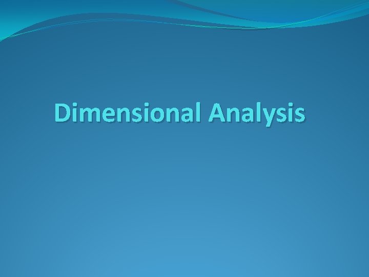 Dimensional Analysis 