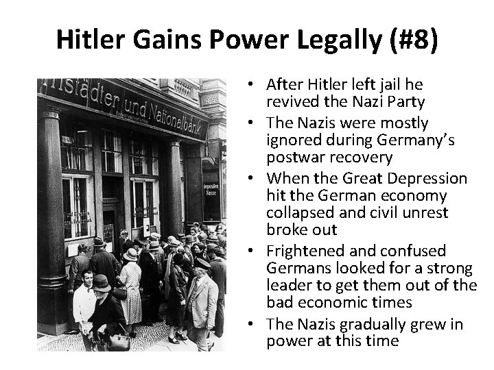 Hitler Gains Power Legally (#8) • After Hitler left jail he revived the Nazi
