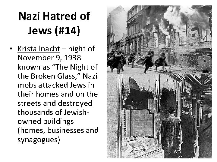 Nazi Hatred of Jews (#14) • Kristallnacht – night of November 9, 1938 known