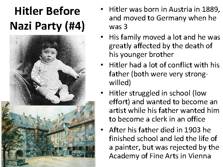 Hitler Before Nazi Party (#4) • Hitler was born in Austria in 1889, and