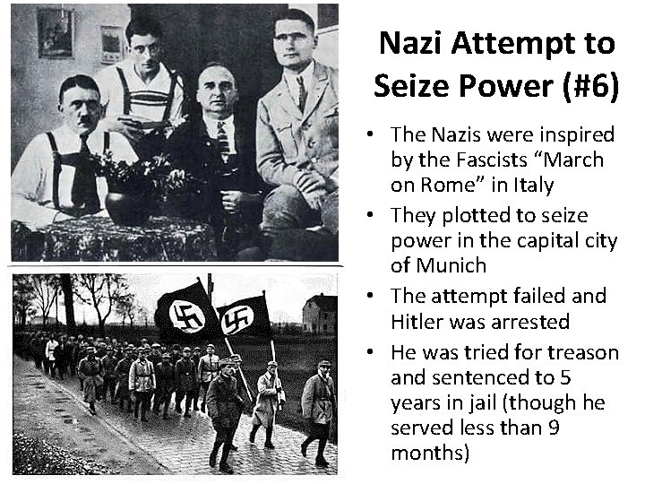 Nazi Attempt to Seize Power (#6) • The Nazis were inspired by the Fascists