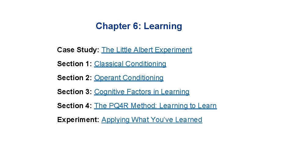 Chapter 6: Learning Case Study: The Little Albert Experiment Section 1: Classical Conditioning Section