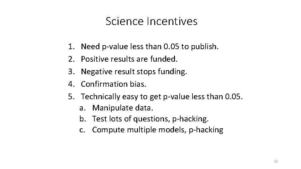 Science Incentives 1. 2. 3. 4. 5. Need p-value less than 0. 05 to Science Incentives 1. 2. 3. 4. 5. Need p-value less than 0. 05 to