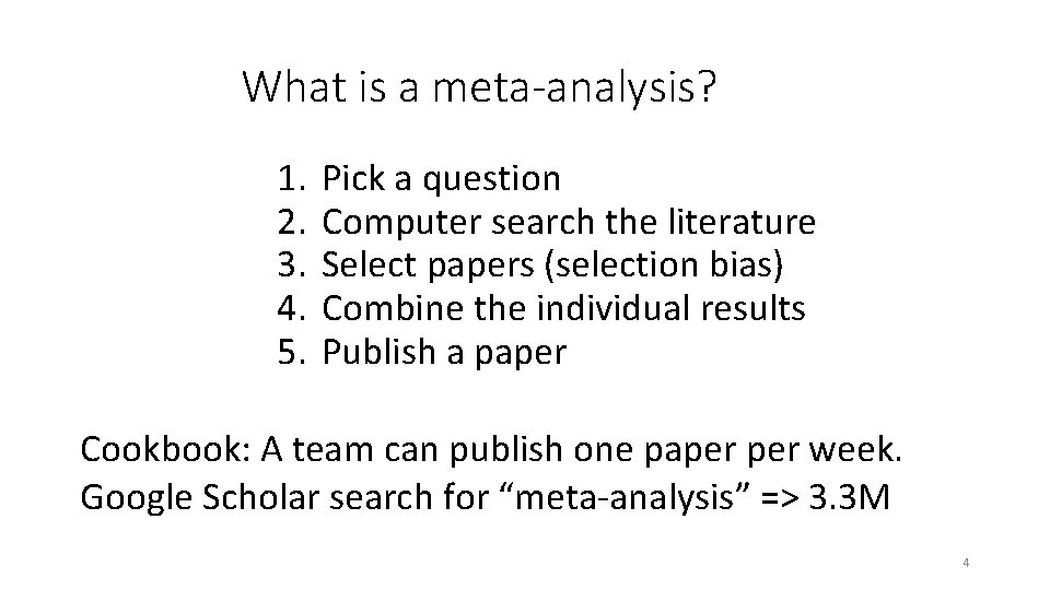 What is a meta-analysis? 1. 2. 3. 4. 5. Pick a question Computer search What is a meta-analysis? 1. 2. 3. 4. 5. Pick a question Computer search