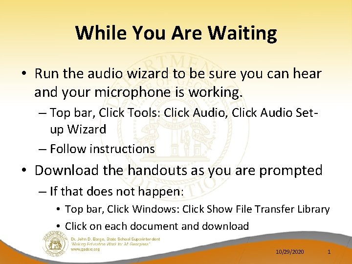 While You Are Waiting • Run the audio wizard to be sure you can