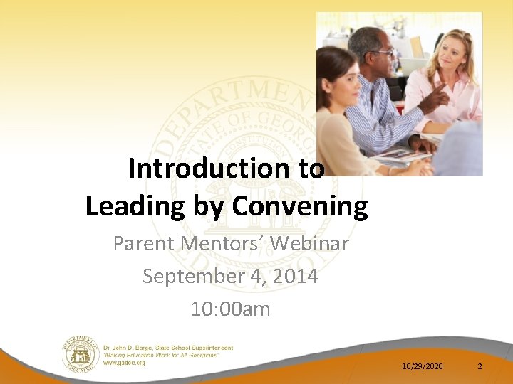 Introduction to Leading by Convening Parent Mentors’ Webinar September 4, 2014 10: 00 am