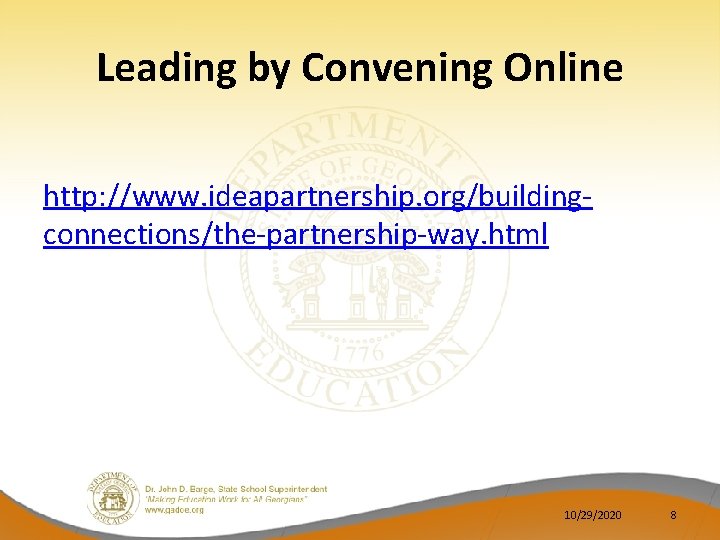 Leading by Convening Online http: //www. ideapartnership. org/buildingconnections/the-partnership-way. html 10/29/2020 8 