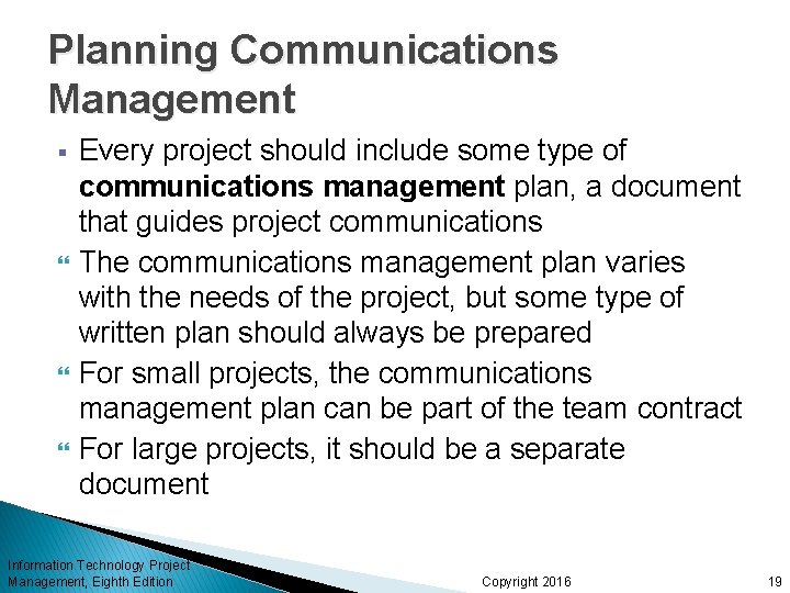 Planning Communications Management § Every project should include some type of communications management plan,