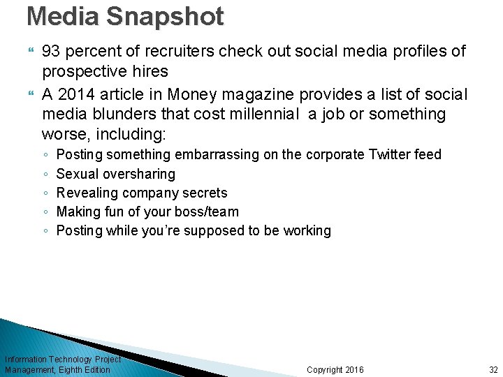 Media Snapshot 93 percent of recruiters check out social media profiles of prospective hires