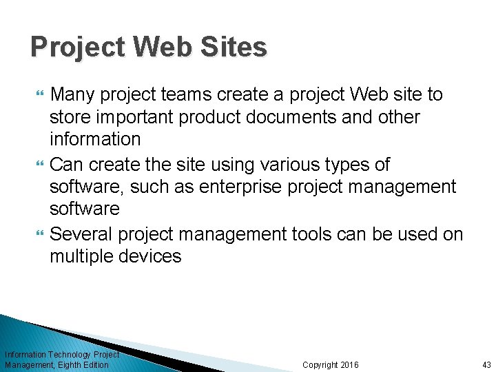 Project Web Sites Many project teams create a project Web site to store important