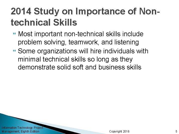 2014 Study on Importance of Nontechnical Skills Most important non-technical skills include problem solving,