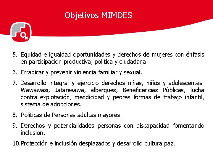 Objetivos MIMDES 5. Equidad e igualdad oportunidades y derechos de mujeres con énfasis en