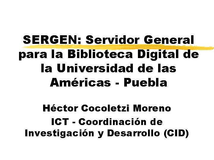 SERGEN: Servidor General para la Biblioteca Digital de la Universidad de las Américas -