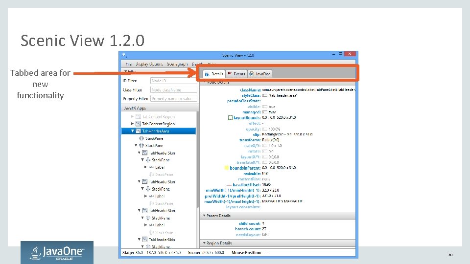 Scenic View 1. 2. 0 Tabbed area for new functionality Copyright © 2015, Oracle