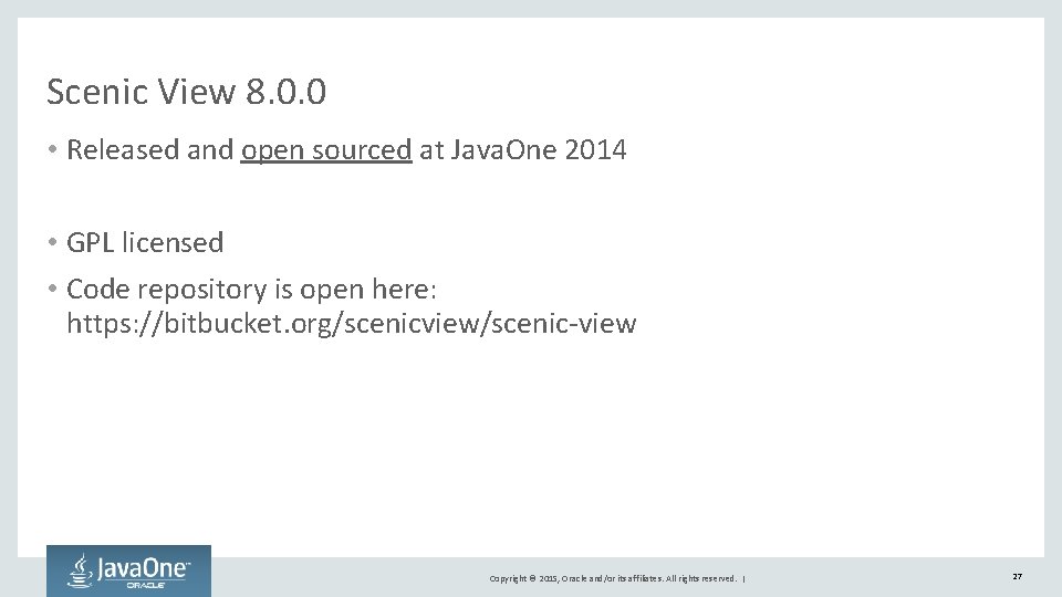 Scenic View 8. 0. 0 • Released and open sourced at Java. One 2014