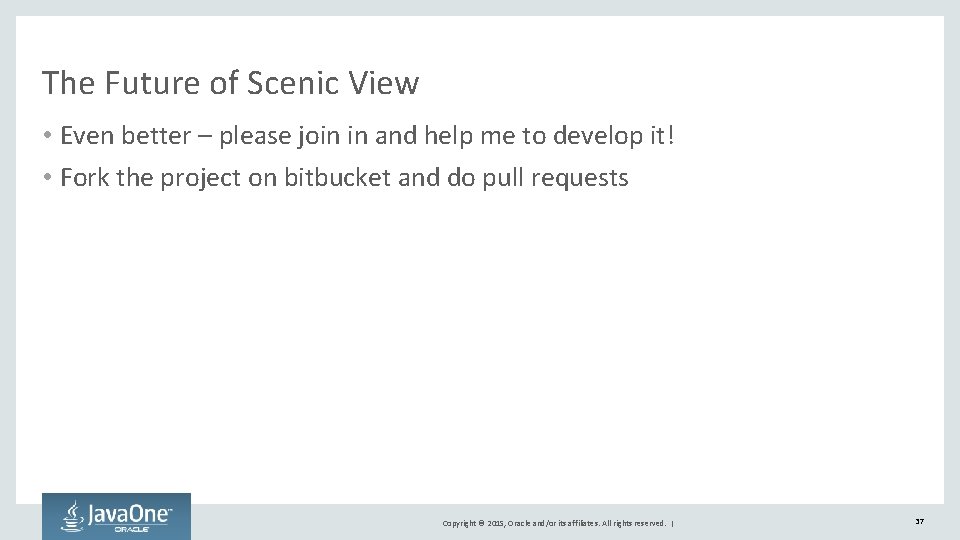 The Future of Scenic View • Even better – please join in and help