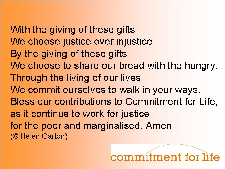 With the giving of these gifts We choose justice over injustice By the giving