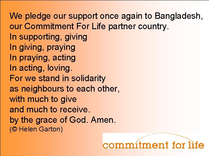 We pledge our support once again to Bangladesh, our Commitment For Life partner country.