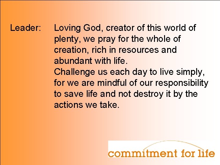 Leader: Loving God, creator of this world of plenty, we pray for the whole