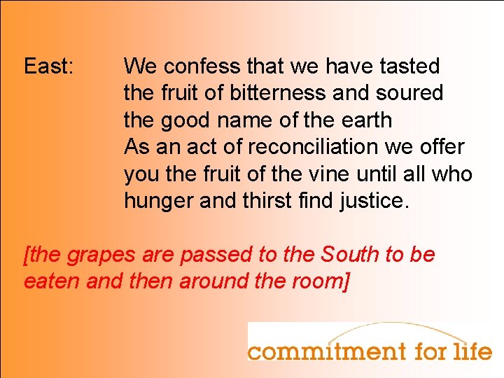 East: We confess that we have tasted the fruit of bitterness and soured the