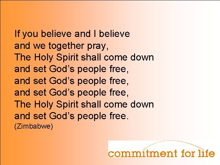 If you believe and I believe and we together pray, The Holy Spirit shall