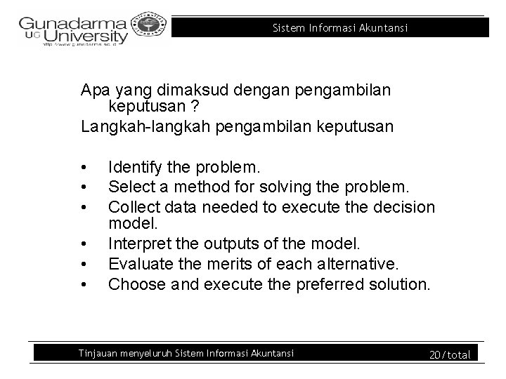 Sistem Informasi Akuntansi Apa yang dimaksud dengan pengambilan keputusan ? Langkah-langkah pengambilan keputusan •