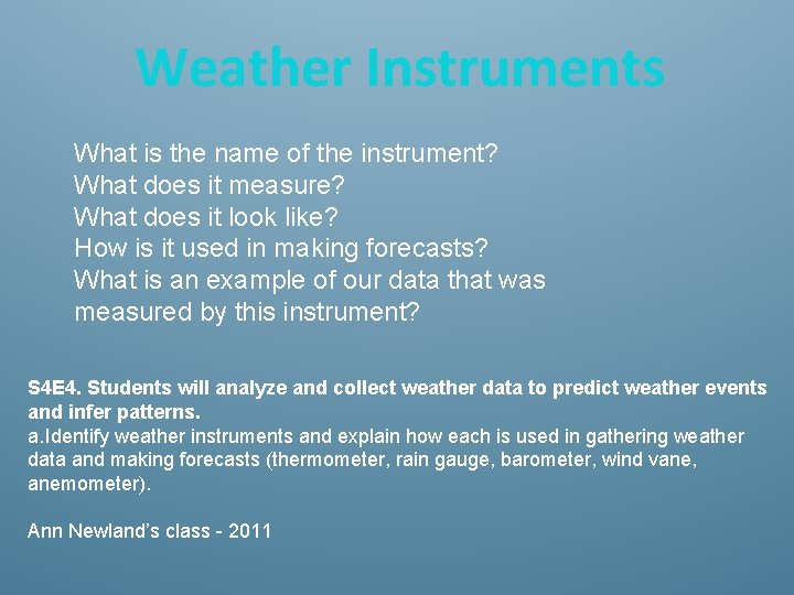 Weather Instruments What is the name of the instrument? What does it measure? What