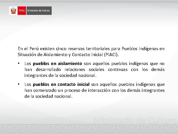 En el Perú existen cinco reservas territoriales para Pueblos Indígenas en Situación de Aislamiento