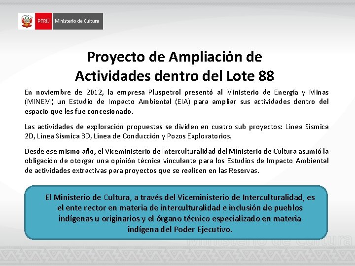 Proyecto de Ampliación de Actividades dentro del Lote 88 En noviembre de 2012, la