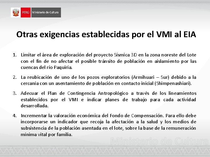 Otras exigencias establecidas por el VMI al EIA 1. Limitar el área de exploración