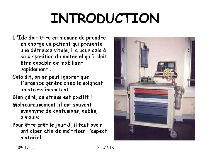 INTRODUCTION L ’Ide doit être en mesure de prendre en charge un patient qui