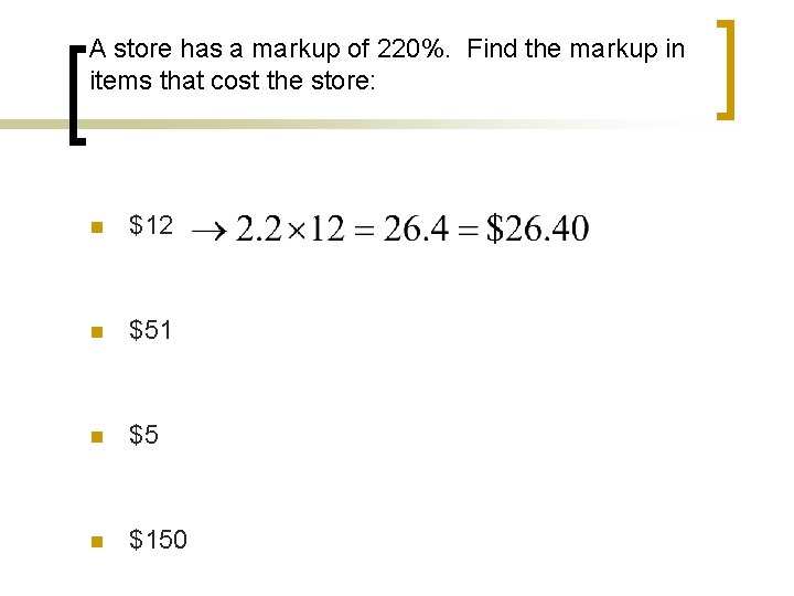 A store has a markup of 220%. Find the markup in items that cost