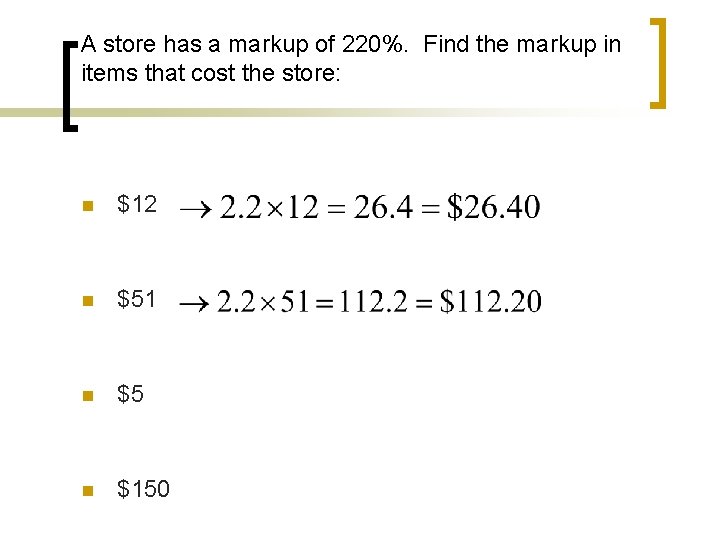 A store has a markup of 220%. Find the markup in items that cost