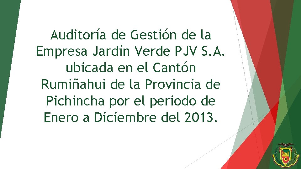 Auditoría de Gestión de la Empresa Jardín Verde PJV S. A. ubicada en el