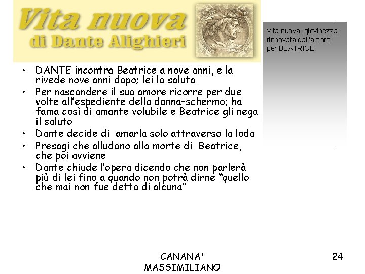 Vita nuova: giovinezza rinnovata dall’amore per BEATRICE • DANTE incontra Beatrice a nove anni,