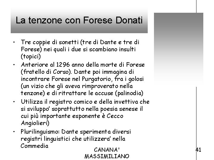 La tenzone con Forese Donati • Tre coppie di sonetti (tre di Dante e