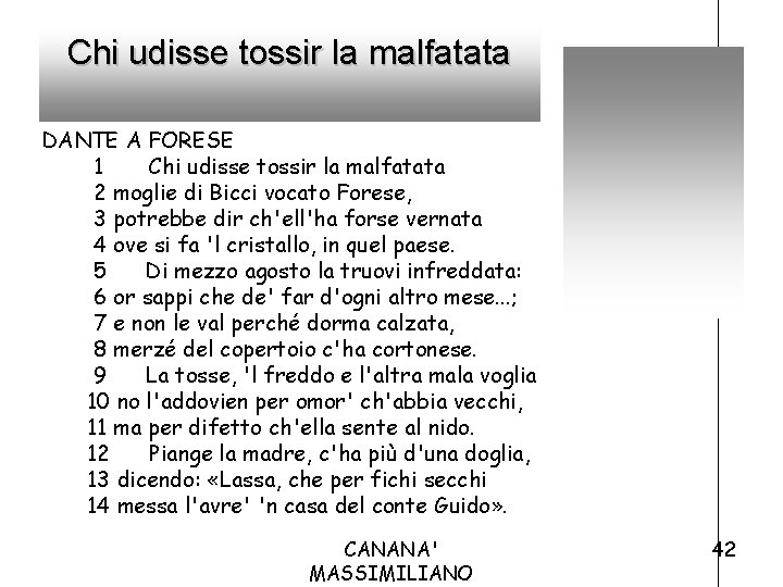 Chi udisse tossir la malfatata DANTE A FORESE 1 Chi udisse tossir la malfatata