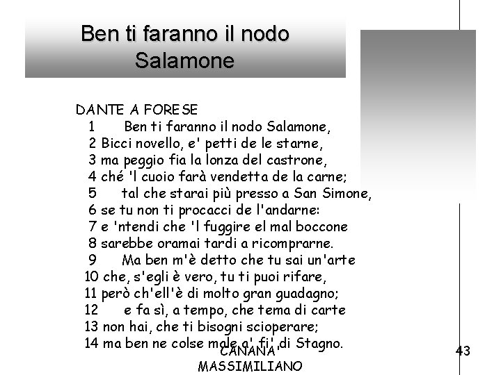 Ben ti faranno il nodo Salamone DANTE A FORESE 1 Ben ti faranno il