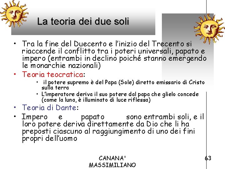 La teoria dei due soli • Tra la fine del Duecento e l’inizio del