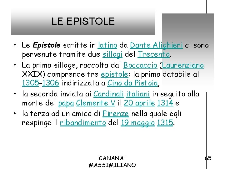 LE EPISTOLE • Le Epistole scritte in latino da Dante Alighieri ci sono pervenute