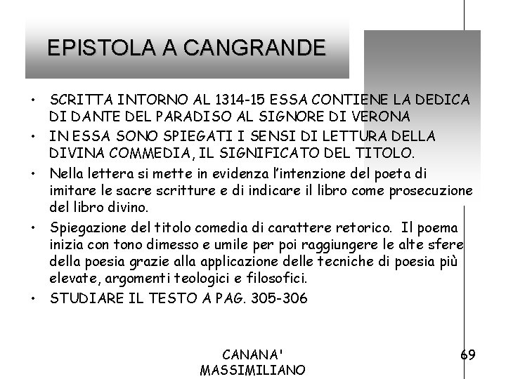 EPISTOLA A CANGRANDE • SCRITTA INTORNO AL 1314 -15 ESSA CONTIENE LA DEDICA DI