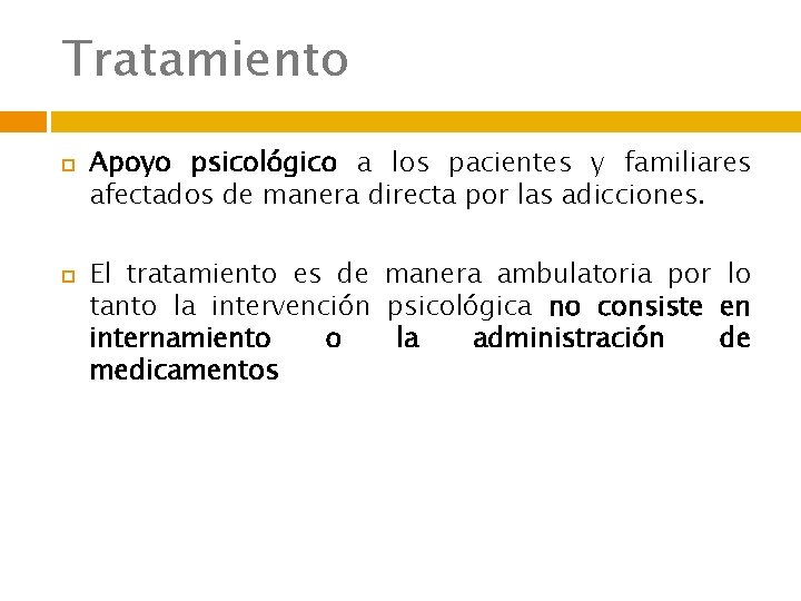 Tratamiento Apoyo psicológico a los pacientes y familiares afectados de manera directa por las