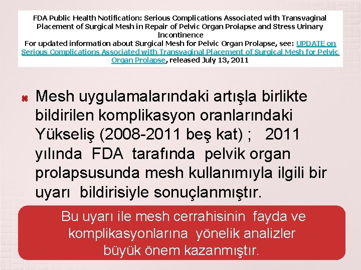 FDA Public Health Notification: Serious Complications Associated with Transvaginal Placement of Surgical Mesh in