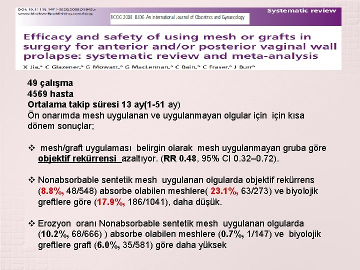 49 çalışma 4569 hasta Ortalama takip süresi 13 ay(1 -51 ay) Ön onarımda mesh