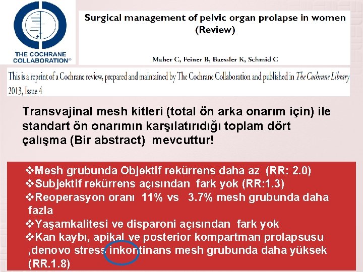 Transvajinal mesh kitleri (total ön arka onarım için) ile standart ön onarımın karşılatırıdığı toplam