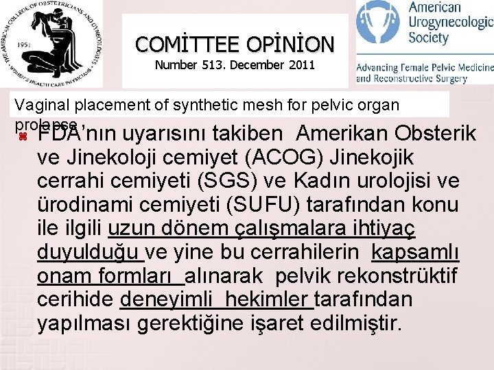 COMİTTEE OPİNİON Number 513. December 2011 Vaginal placement of synthetic mesh for pelvic organ